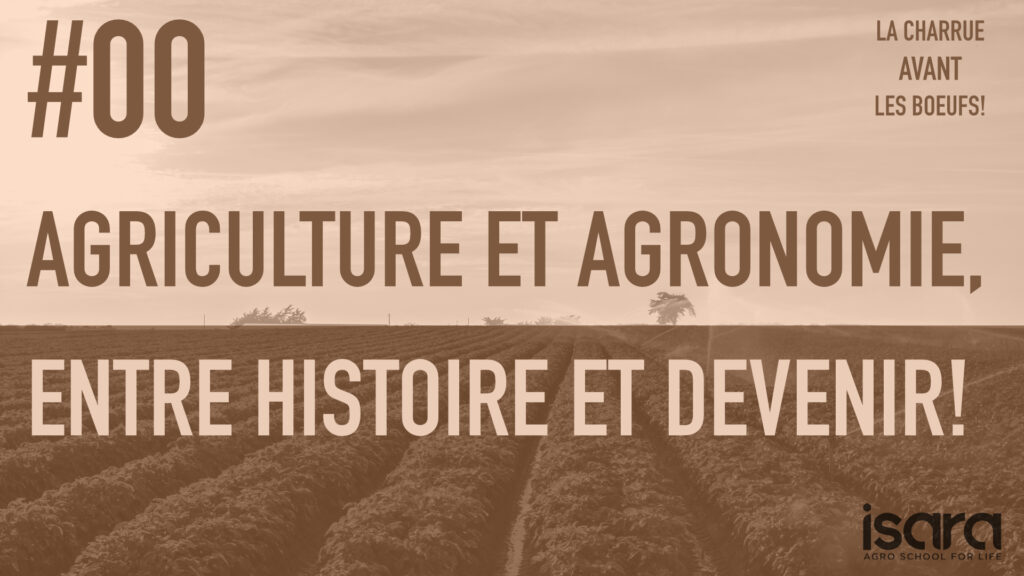 Agriculture et Agronomie entre Histoire et Devenir